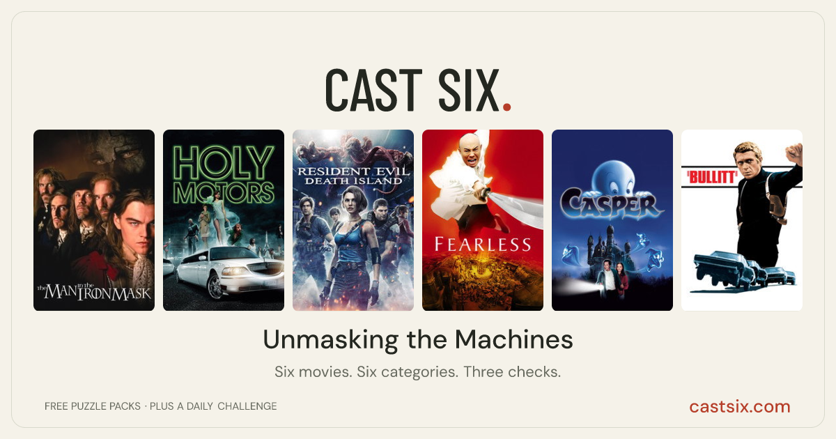 Unmasking the Machines: a Cast Six movie puzzle. Six movie posters in a row: The Man in the Iron Mask, Holy Motors, Resident Evil: Death Island, Fearless, Casper, Bullitt. Six movies, six categories, three checks. Free to play at castsix.com.