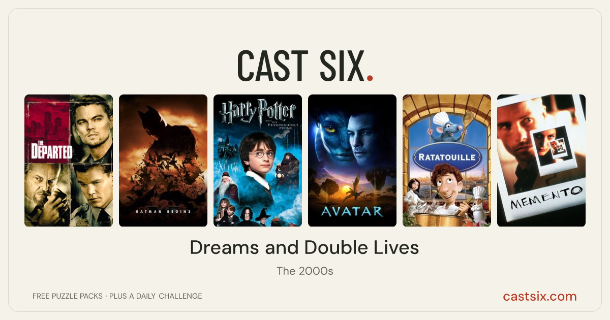 Dreams and Double Lives: a Cast Six movie puzzle. Six movie posters in a row: The Departed, Batman Begins, Harry Potter and the Philosopher's Stone, Avatar, Ratatouille, Memento. Six movies, six categories, three checks. Free to play at castsix.com.