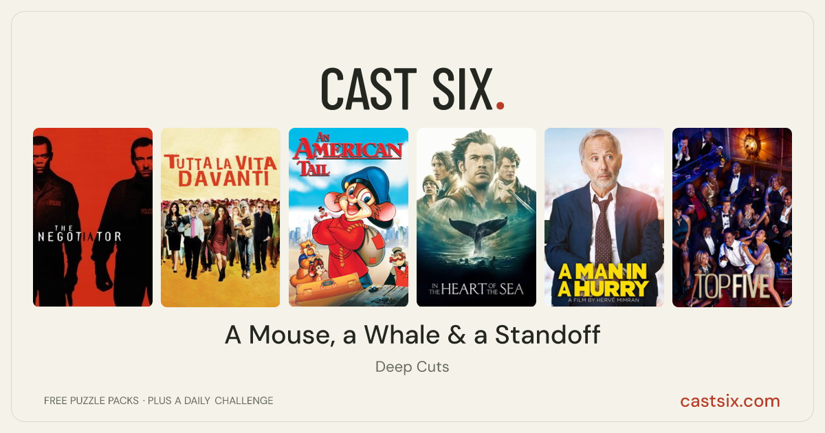 A Mouse, a Whale & a Standoff: a Cast Six movie puzzle. Six movie posters in a row: The Negotiator, A Whole Life Ahead, An American Tail, In the Heart of the Sea, A Man in a Hurry, Top Five. Six movies, six categories, three checks. Free to play at castsix.com.