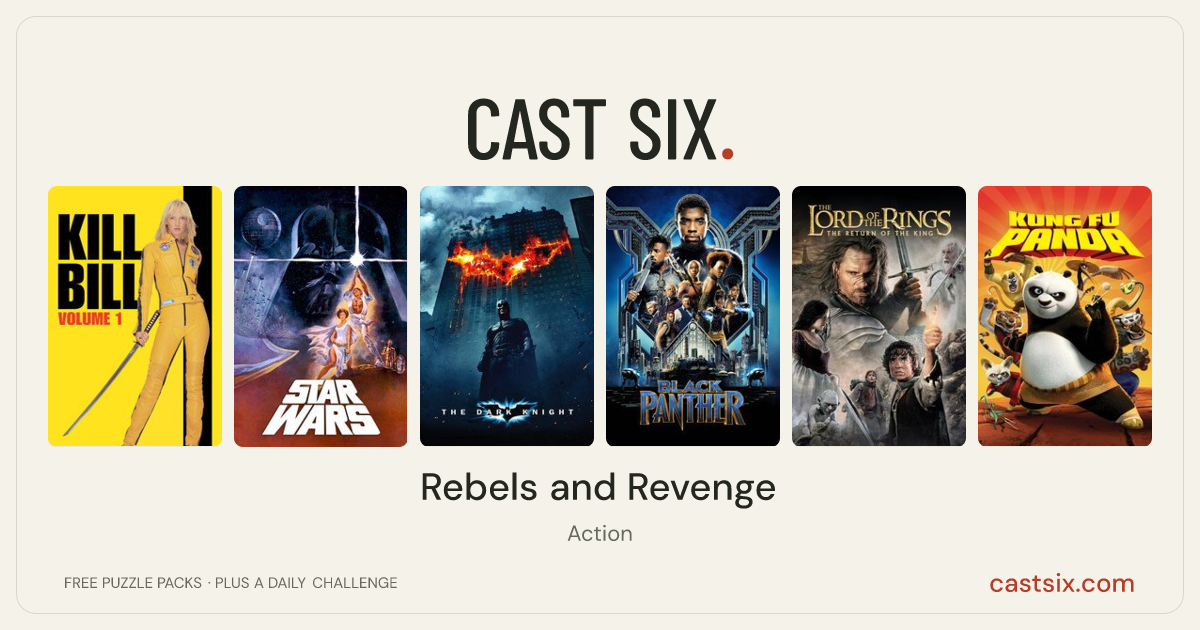 Rebels and Revenge: a Cast Six movie puzzle. Six movie posters in a row: Kill Bill: Vol. 1, Star Wars, The Dark Knight, Black Panther, The Lord of the Rings: The Return of the King, Kung Fu Panda. Six movies, six categories, three checks. Free to play at castsix.com.