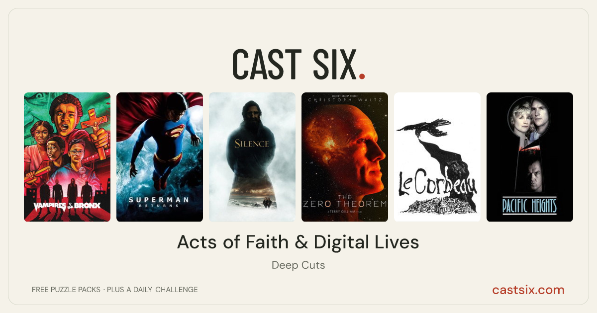 Acts of Faith & Digital Lives: a Cast Six movie puzzle. Six movie posters in a row: Vampires vs. the Bronx, Superman Returns, Silence, The Zero Theorem, Le Corbeau, Pacific Heights. Six movies, six categories, three checks. Free to play at castsix.com.