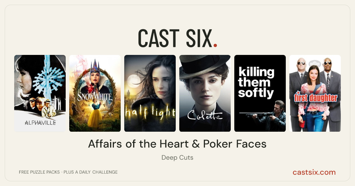 Affairs of the Heart & Poker Faces: a Cast Six movie puzzle. Six movie posters in a row: Alphaville, Snow White, Half Light, Colette, Killing Them Softly, First Daughter. Six movies, six categories, three checks. Free to play at castsix.com.