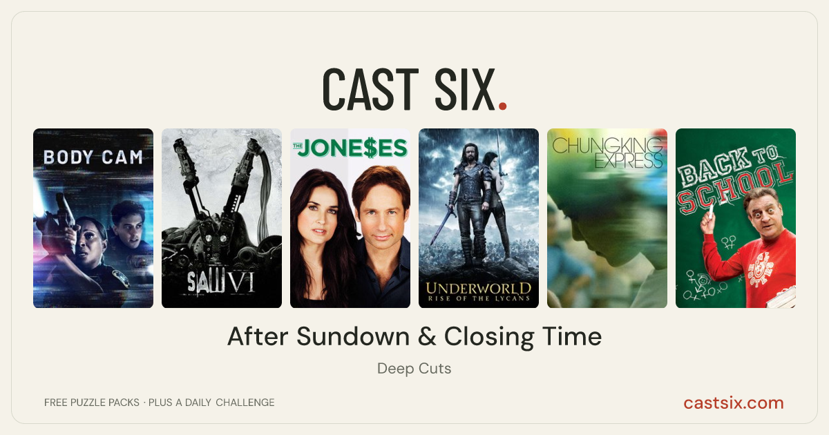After Sundown & Closing Time: a Cast Six movie puzzle. Six movie posters in a row: Body Cam, Saw VI, The Joneses, Underworld: Rise of the Lycans, Chungking Express, Back to School. Six movies, six categories, three checks. Free to play at castsix.com.