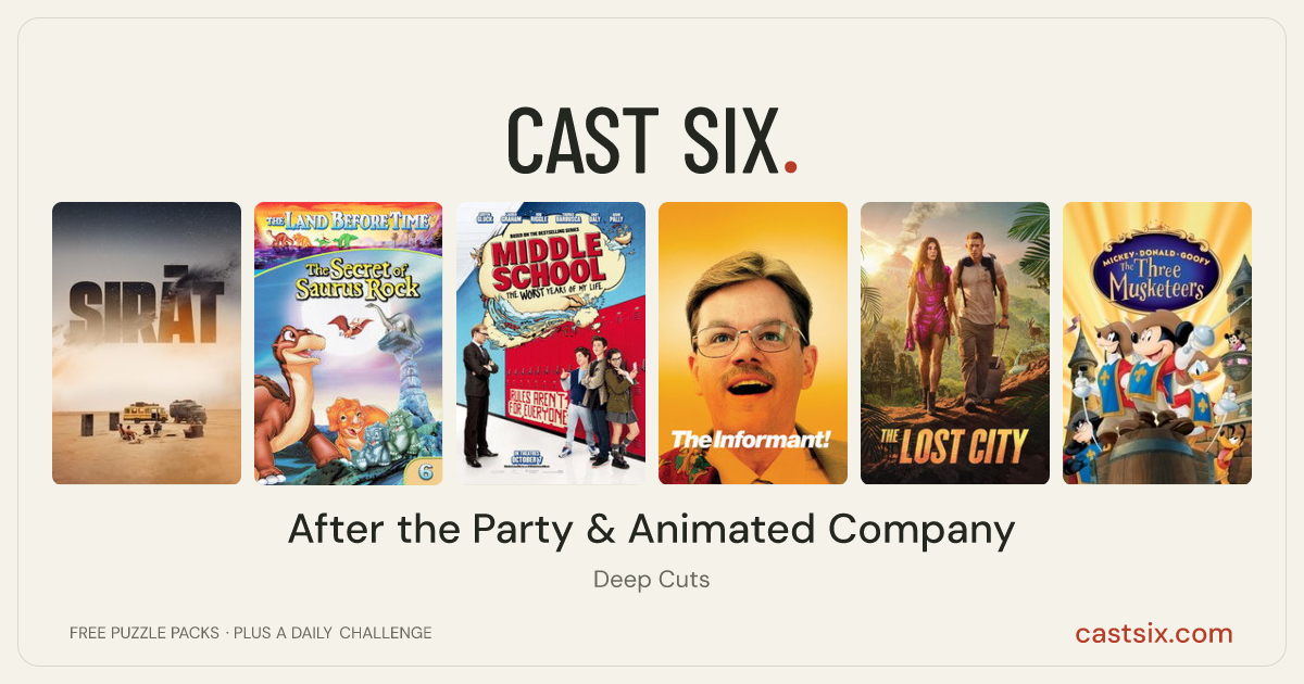 After the Party & Animated Company: a Cast Six movie puzzle. Six movie posters in a row: Sirāt, The Land Before Time VI: The Secret of Saurus Rock, Middle School: The Worst Years of My Life, The Informant!, The Lost City, Mickey, Donald, Goofy: The Three Musketeers. Six movies, six categories, three checks. Free to play at castsix.com.