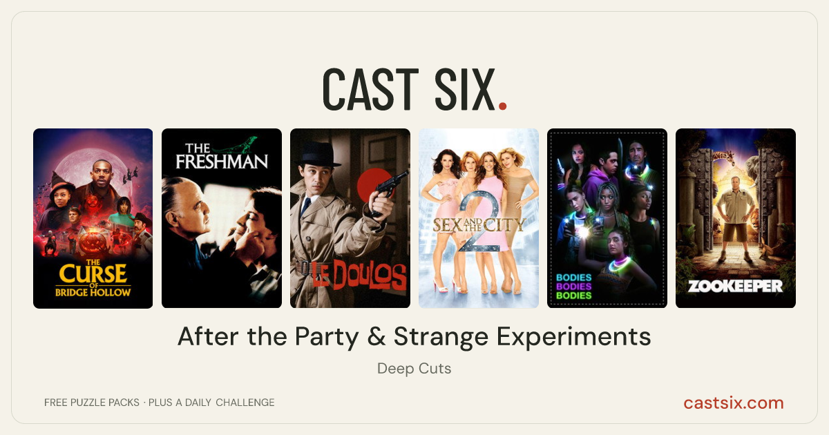 After the Party & Strange Experiments: a Cast Six movie puzzle. Six movie posters in a row: The Curse of Bridge Hollow, The Freshman, Le Doulos, Sex and the City 2, Bodies Bodies Bodies, Zookeeper. Six movies, six categories, three checks. Free to play at castsix.com.