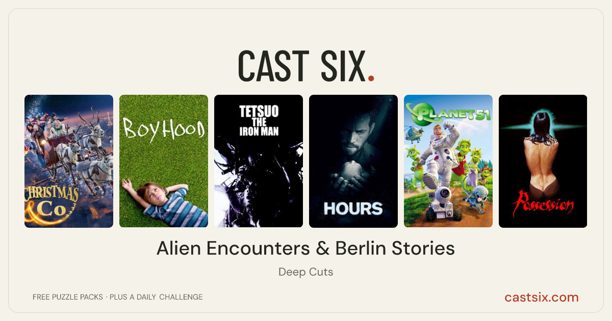 Alien Encounters & Berlin Stories: a Cast Six movie puzzle. Six movie posters in a row: Christmas & Co., Boyhood, Tetsuo: The Iron Man, Hours, Planet 51, Possession. Six movies, six categories, three checks. Free to play at castsix.com.