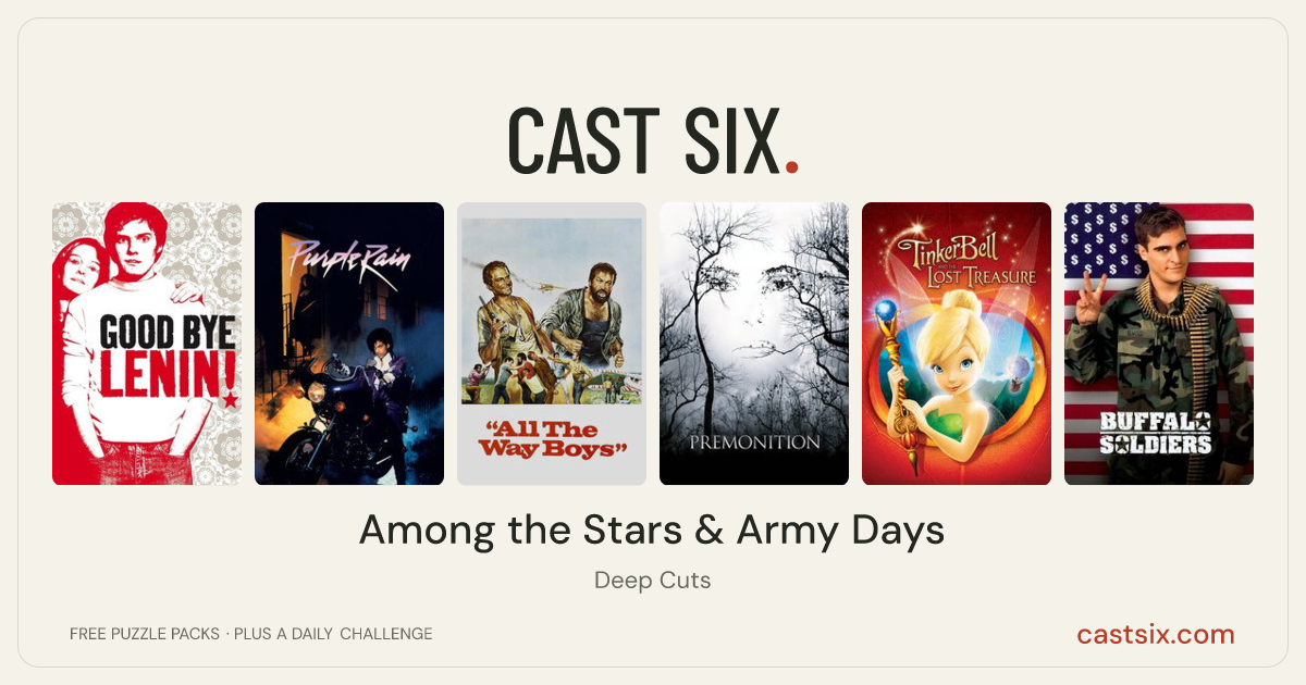 Among the Stars & Army Days: a Cast Six movie puzzle. Six movie posters in a row: Good Bye, Lenin!, Purple Rain, All the Way Boys, Premonition, Tinker Bell and the Lost Treasure, Buffalo Soldiers. Six movies, six categories, three checks. Free to play at castsix.com.