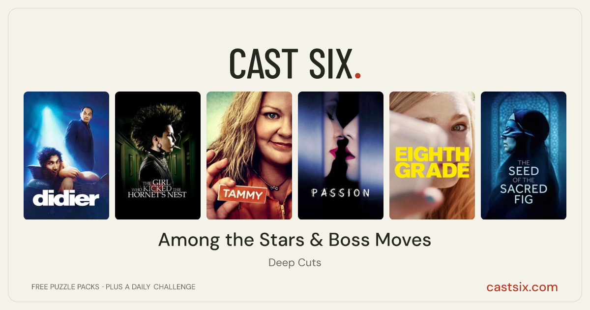 Among the Stars & Boss Moves: a Cast Six movie puzzle. Six movie posters in a row: Didier, The Girl Who Kicked the Hornet's Nest, Tammy, Passion, Eighth Grade, The Seed of the Sacred Fig. Six movies, six categories, three checks. Free to play at castsix.com.