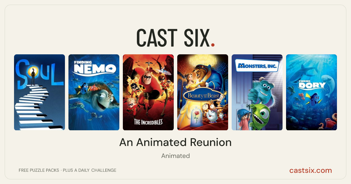 An Animated Reunion: a Cast Six movie puzzle. Six movie posters in a row: Soul, Finding Nemo, The Incredibles, Beauty and the Beast, Monsters, Inc., Finding Dory. Six movies, six categories, three checks. Free to play at castsix.com.