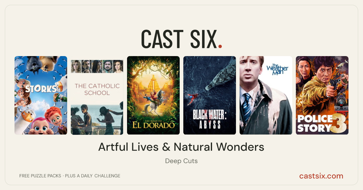 Artful Lives & Natural Wonders: a Cast Six movie puzzle. Six movie posters in a row: Storks, The Catholic School, The Road to El Dorado, Black Water: Abyss, The Weather Man, Police Story 3: Super Cop. Six movies, six categories, three checks. Free to play at castsix.com.