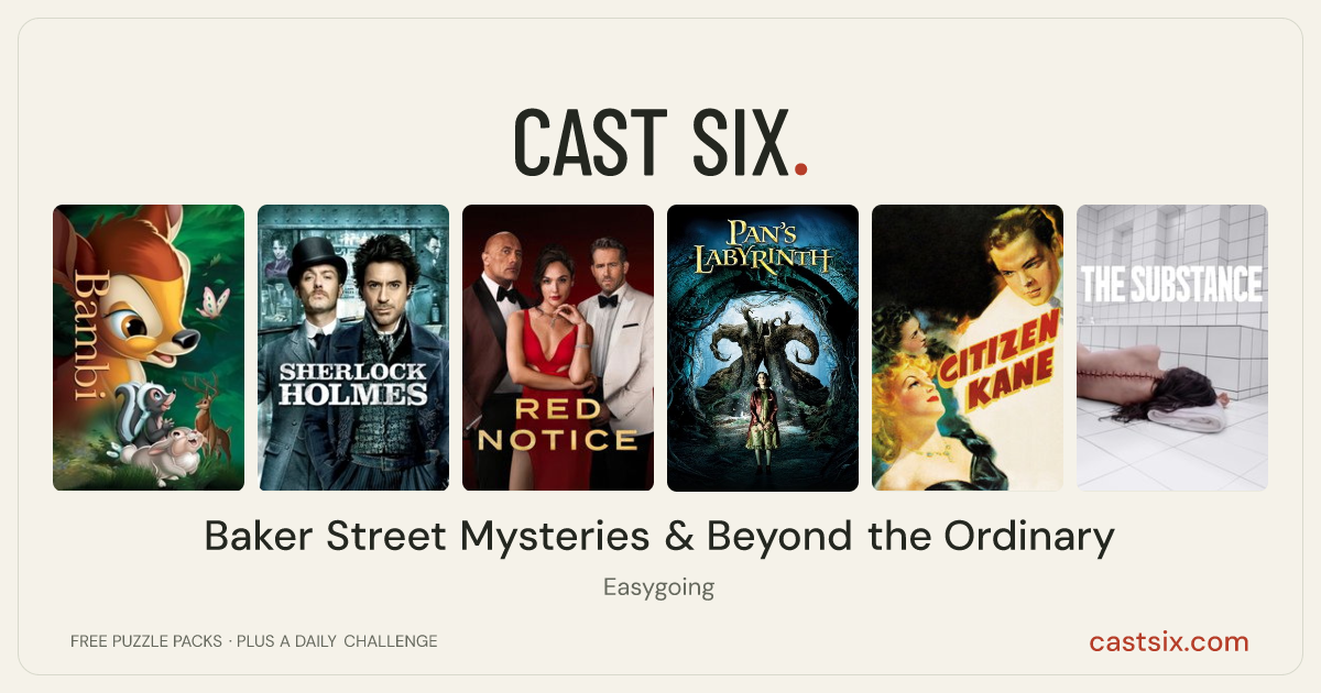 Baker Street Mysteries & Beyond the Ordinary: a Cast Six movie puzzle. Six movie posters in a row: Bambi, Sherlock Holmes, Red Notice, Pan's Labyrinth, Citizen Kane, The Substance. Six movies, six categories, three checks. Free to play at castsix.com.