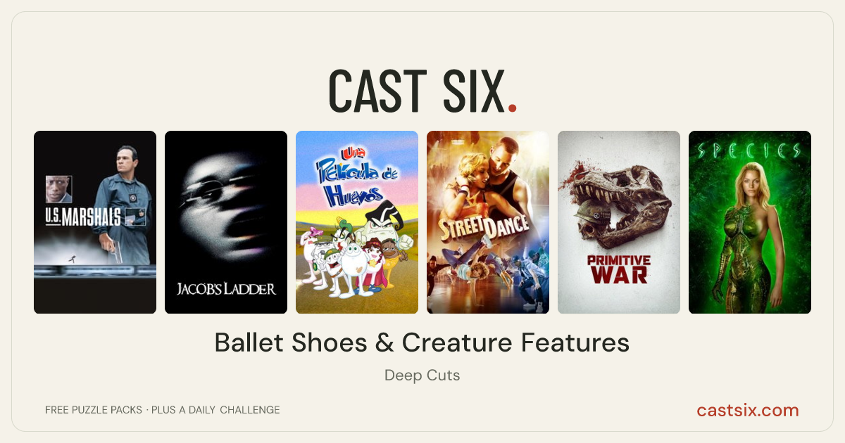 Ballet Shoes & Creature Features: a Cast Six movie puzzle. Six movie posters in a row: U.S. Marshals, Jacob's Ladder, A Movie of Eggs, StreetDance 3D, Primitive War, Species. Six movies, six categories, three checks. Free to play at castsix.com.