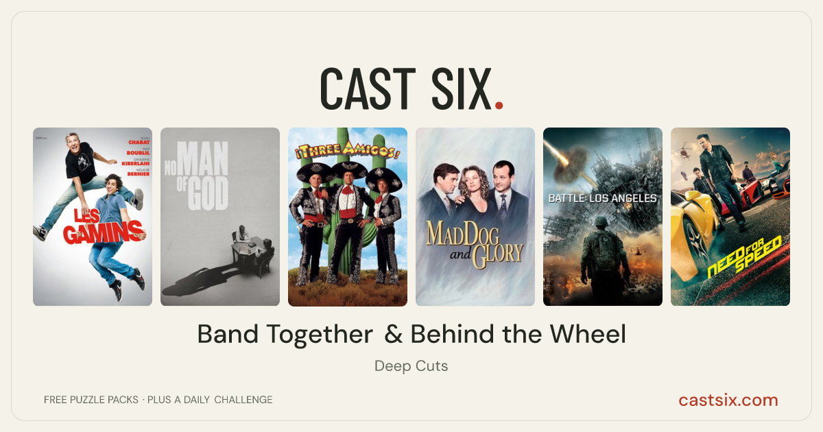 Band Together & Behind the Wheel: a Cast Six movie puzzle. Six movie posters in a row: The Brats, No Man of God, ¡Three Amigos!, Mad Dog and Glory, Battle: Los Angeles, Need for Speed. Six movies, six categories, three checks. Free to play at castsix.com.