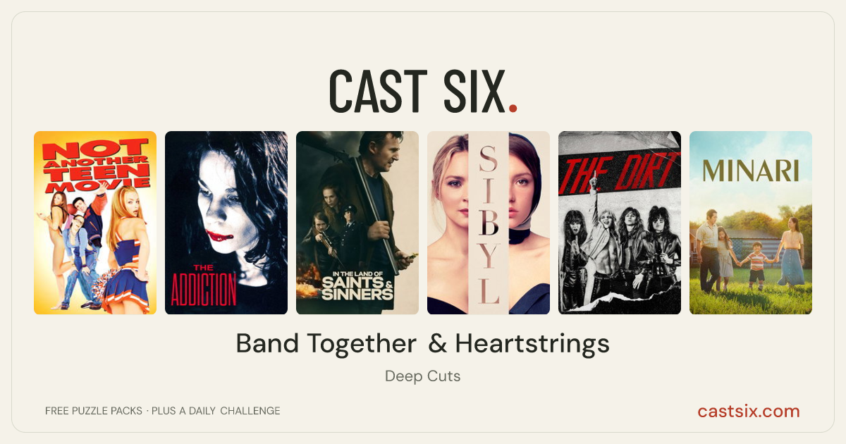 Band Together & Heartstrings: a Cast Six movie puzzle. Six movie posters in a row: Not Another Teen Movie, The Addiction, In the Land of Saints and Sinners, Sibyl, The Dirt, Minari. Six movies, six categories, three checks. Free to play at castsix.com.
