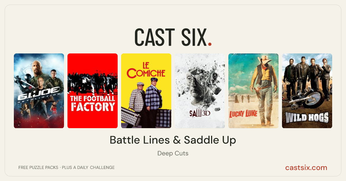 Battle Lines & Saddle Up: a Cast Six movie puzzle. Six movie posters in a row: G.I. Joe: Retaliation, The Football Factory, The Comics, Saw 3D, Lucky Luke, Wild Hogs. Six movies, six categories, three checks. Free to play at castsix.com.
