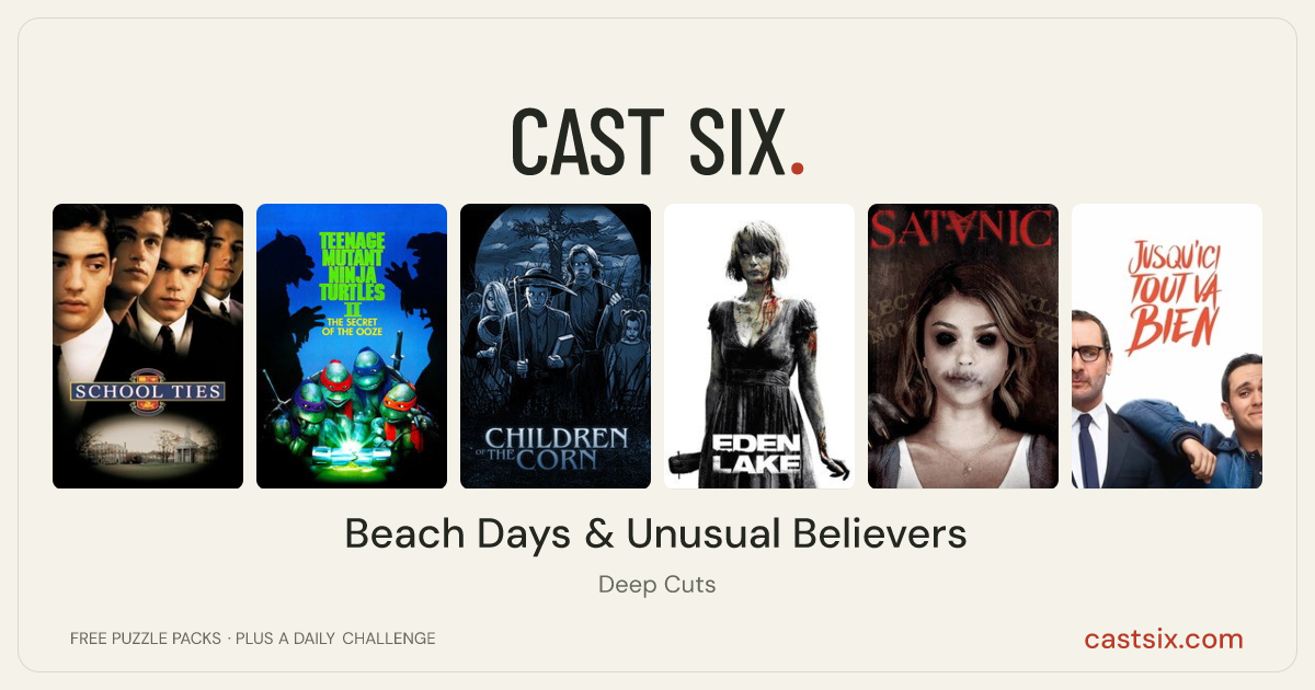 Beach Days & Unusual Believers: a Cast Six movie puzzle. Six movie posters in a row: School Ties, Teenage Mutant Ninja Turtles II: The Secret of the Ooze, Children of the Corn, Eden Lake, Satanic, New Biz in the Hood. Six movies, six categories, three checks. Free to play at castsix.com.