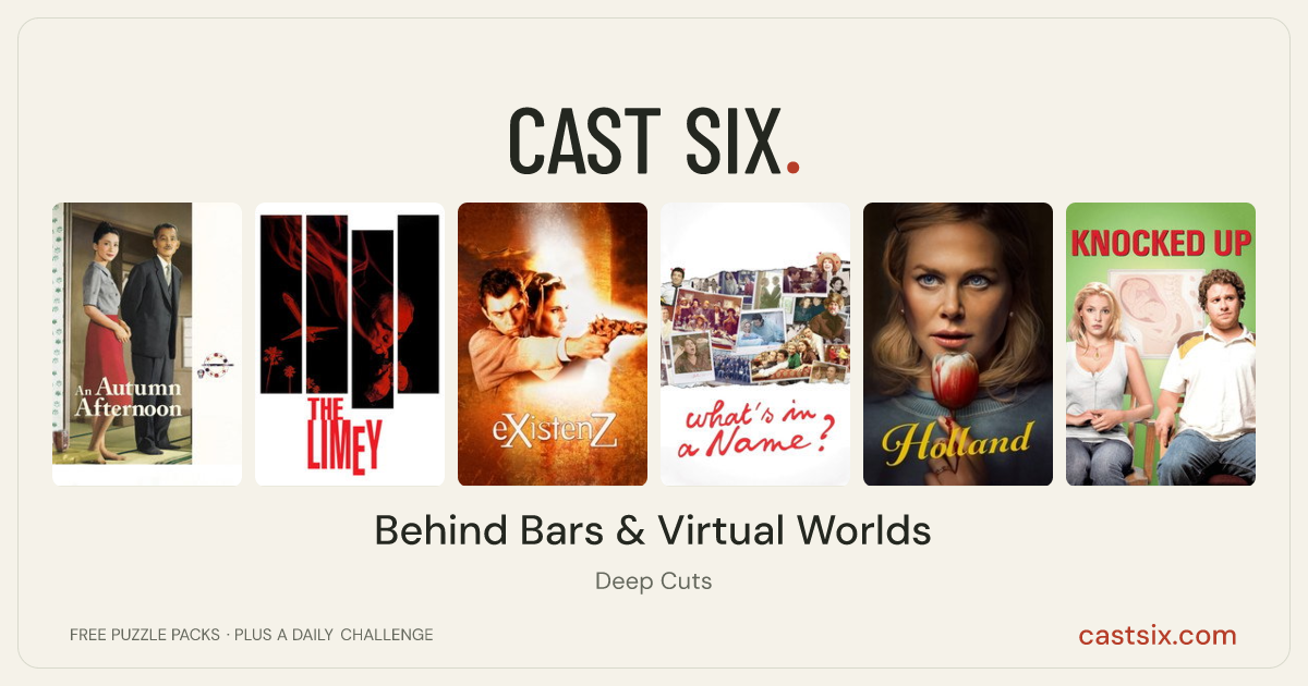 Behind Bars & Virtual Worlds: a Cast Six movie puzzle. Six movie posters in a row: An Autumn Afternoon, The Limey, eXistenZ, What's in a Name, Holland, Knocked Up. Six movies, six categories, three checks. Free to play at castsix.com.