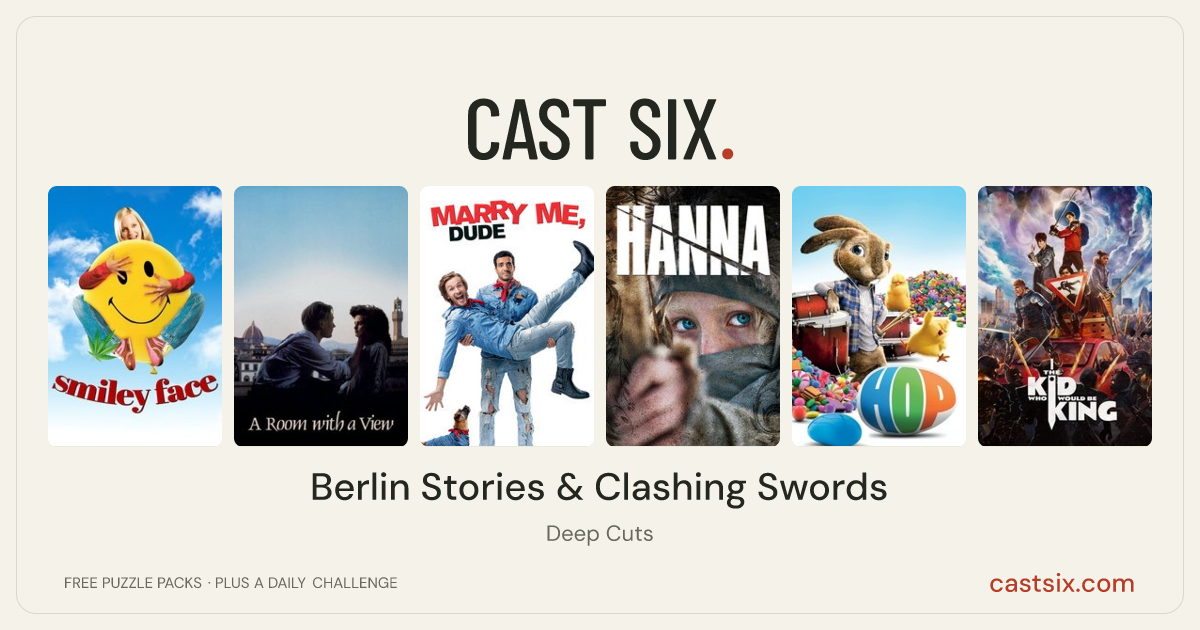 Berlin Stories & Clashing Swords: a Cast Six movie puzzle. Six movie posters in a row: Smiley Face, A Room with a View, Marry Me, Dude, Hanna, Hop, The Kid Who Would Be King. Six movies, six categories, three checks. Free to play at castsix.com.