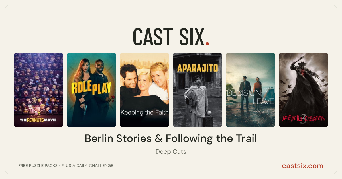 Berlin Stories & Following the Trail: a Cast Six movie puzzle. Six movie posters in a row: The Peanuts Movie, Role Play, Keeping the Faith, Aparajito, Decision to Leave, Jeepers Creepers 3. Six movies, six categories, three checks. Free to play at castsix.com.