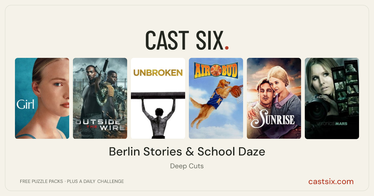 Berlin Stories & School Daze: a Cast Six movie puzzle. Six movie posters in a row: Girl, Outside the Wire, Unbroken, Air Bud, Sunrise: A Song of Two Humans, Veronica Mars. Six movies, six categories, three checks. Free to play at castsix.com.