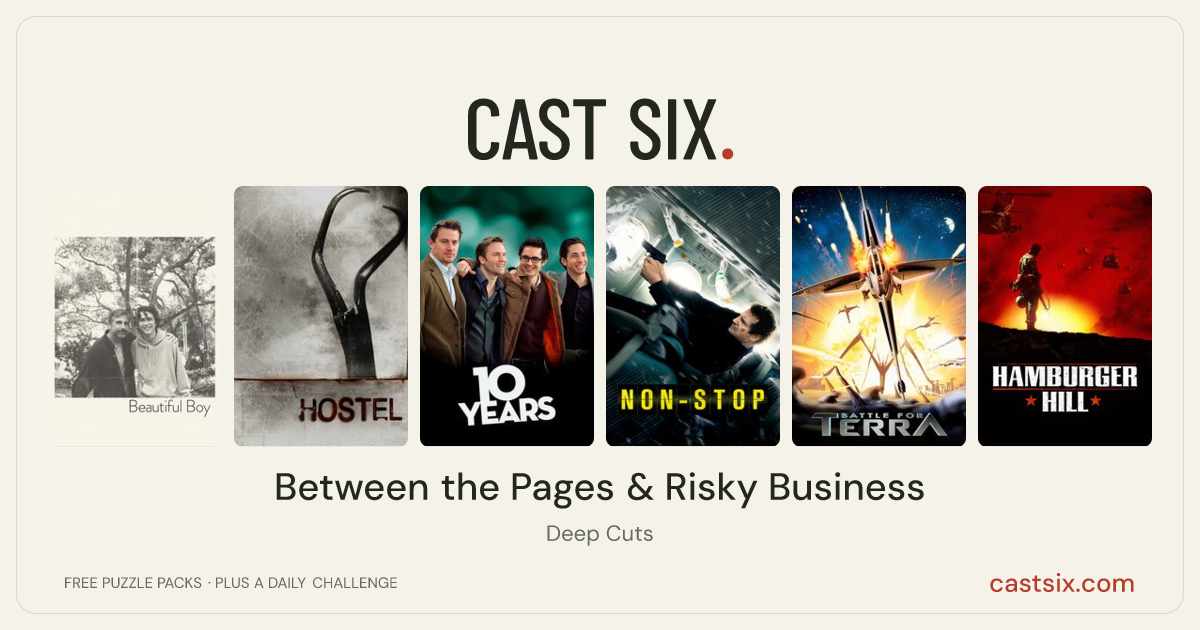 Between the Pages & Risky Business: a Cast Six movie puzzle. Six movie posters in a row: Beautiful Boy, Hostel, 10 Years, Non-Stop, Battle for Terra, Hamburger Hill. Six movies, six categories, three checks. Free to play at castsix.com.