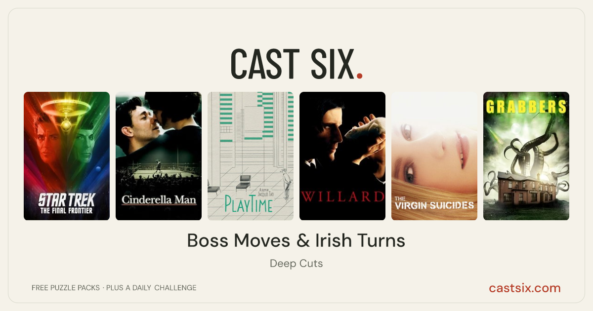 Boss Moves & Irish Turns: a Cast Six movie puzzle. Six movie posters in a row: Star Trek V: The Final Frontier, Cinderella Man, PlayTime, Willard, The Virgin Suicides, Grabbers. Six movies, six categories, three checks. Free to play at castsix.com.