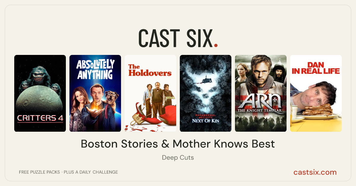 Boston Stories & Mother Knows Best: a Cast Six movie puzzle. Six movie posters in a row: Critters 4, Absolutely Anything, The Holdovers, Paranormal Activity: Next of Kin, Arn: The Knight Templar, Dan in Real Life. Six movies, six categories, three checks. Free to play at castsix.com.