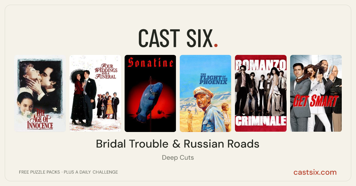 Bridal Trouble & Russian Roads: a Cast Six movie puzzle. Six movie posters in a row: The Age of Innocence, Four Weddings and a Funeral, Sonatine, The Flight of the Phoenix, Romanzo Criminale, Get Smart. Six movies, six categories, three checks. Free to play at castsix.com.