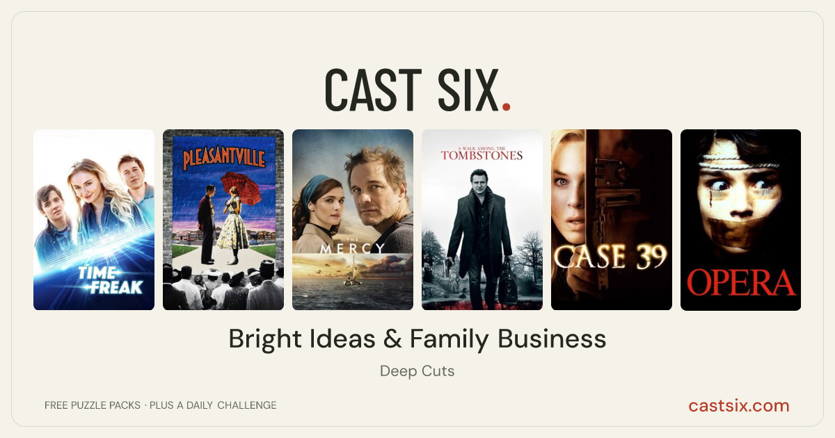 Bright Ideas & Family Business: a Cast Six movie puzzle. Six movie posters in a row: Time Freak, Pleasantville, The Mercy, A Walk Among the Tombstones, Case 39, Opera. Six movies, six categories, three checks. Free to play at castsix.com.