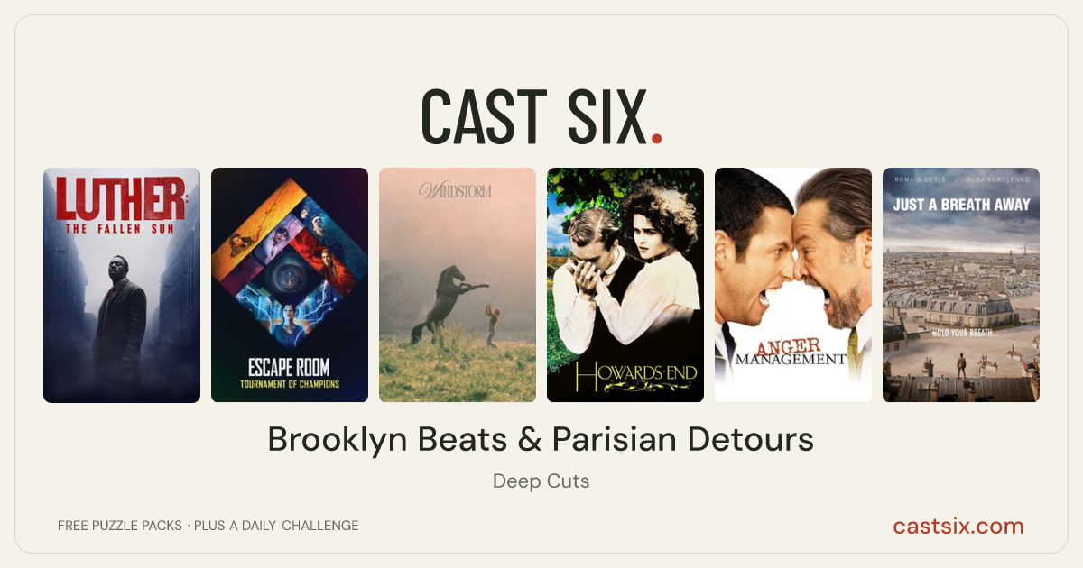 Brooklyn Beats & Parisian Detours: a Cast Six movie puzzle. Six movie posters in a row: Luther: The Fallen Sun, Escape Room: Tournament of Champions, Windstorm, Howards End, Anger Management, Just a Breath Away. Six movies, six categories, three checks. Free to play at castsix.com.
