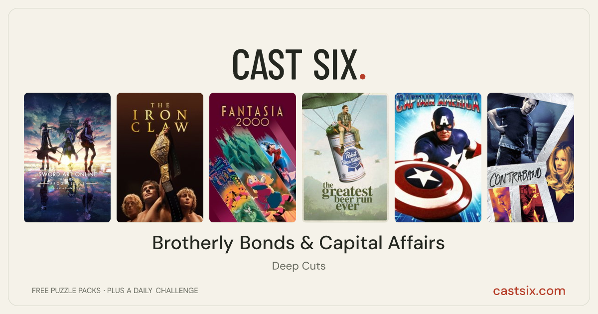 Brotherly Bonds & Capital Affairs: a Cast Six movie puzzle. Six movie posters in a row: Sword Art Online the Movie - Progressive - Aria of a Starless Night, The Iron Claw, Fantasia 2000, The Greatest Beer Run Ever, Captain America, Contraband. Six movies, six categories, three checks. Free to play at castsix.com.