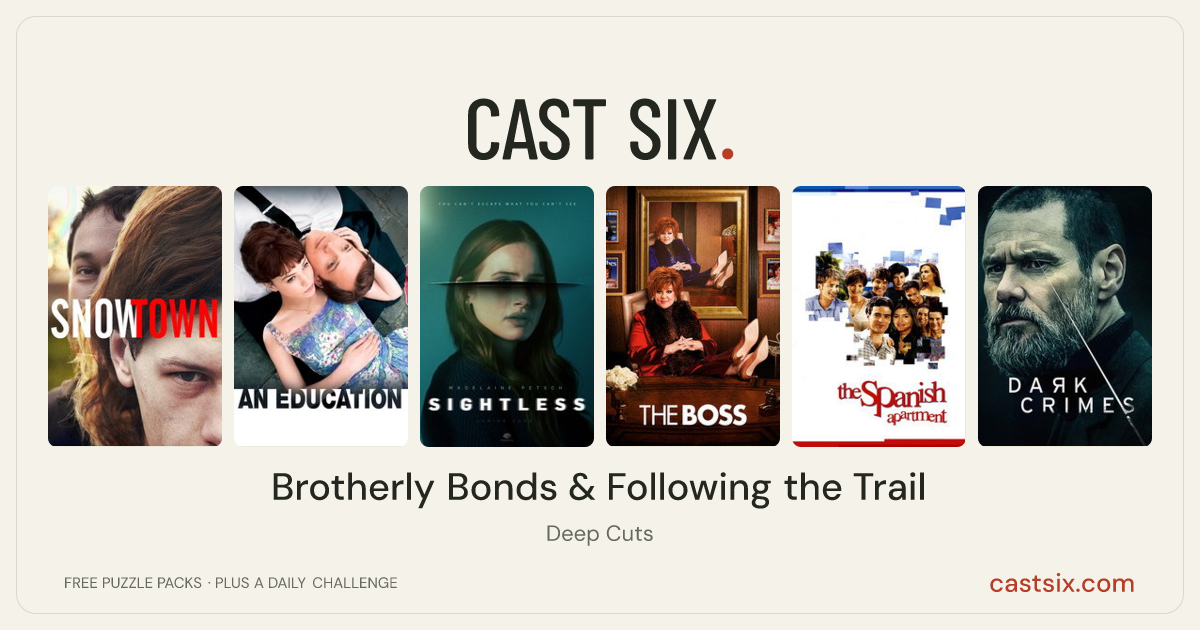 Brotherly Bonds & Following the Trail: a Cast Six movie puzzle. Six movie posters in a row: Snowtown, An Education, Sightless, The Boss, The Spanish Apartment, Dark Crimes. Six movies, six categories, three checks. Free to play at castsix.com.