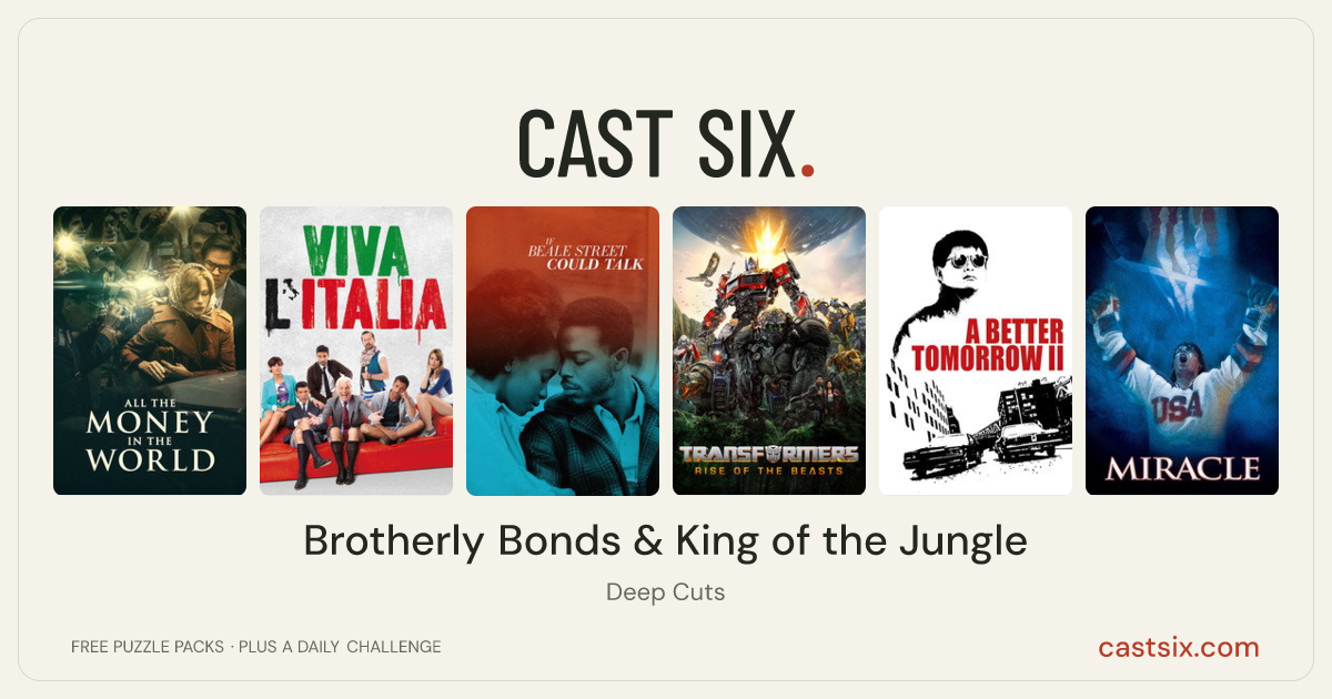 Brotherly Bonds & King of the Jungle: a Cast Six movie puzzle. Six movie posters in a row: All the Money in the World, Viva l'Italia, If Beale Street Could Talk, Transformers: Rise of the Beasts, A Better Tomorrow II, Miracle. Six movies, six categories, three checks. Free to play at castsix.com.