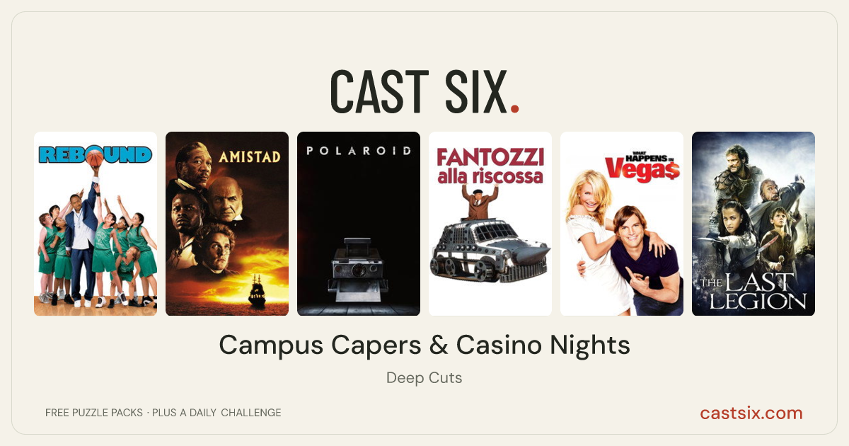 Campus Capers & Casino Nights: a Cast Six movie puzzle. Six movie posters in a row: Rebound, Amistad, Polaroid, Fantozzi to the Rescue, What Happens in Vegas, The Last Legion. Six movies, six categories, three checks. Free to play at castsix.com.