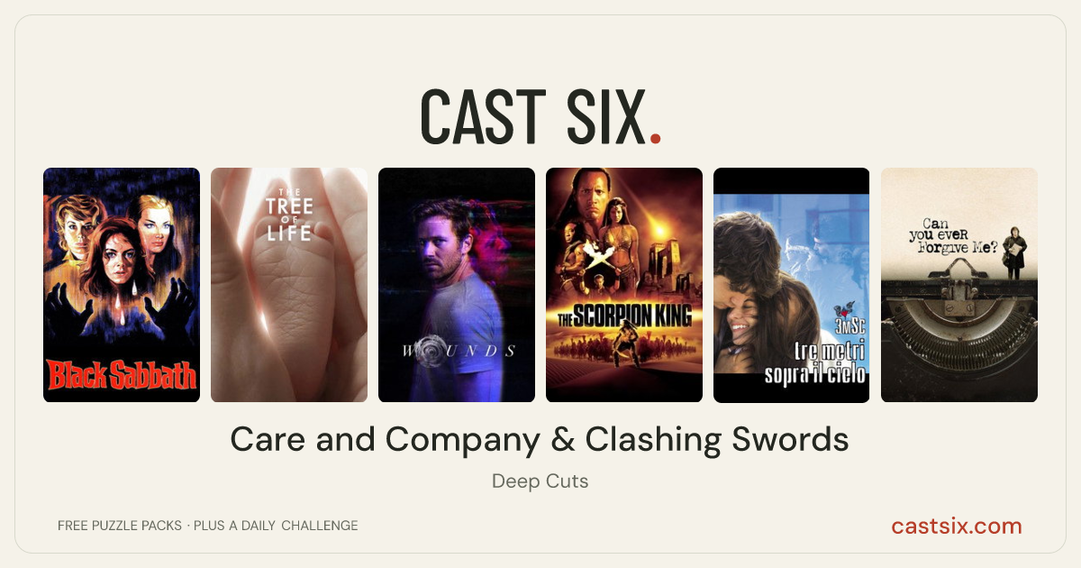 Care and Company & Clashing Swords: a Cast Six movie puzzle. Six movie posters in a row: Black Sabbath, The Tree of Life, Wounds, The Scorpion King, Three Steps Over Heaven, Can You Ever Forgive Me?. Six movies, six categories, three checks. Free to play at castsix.com.
