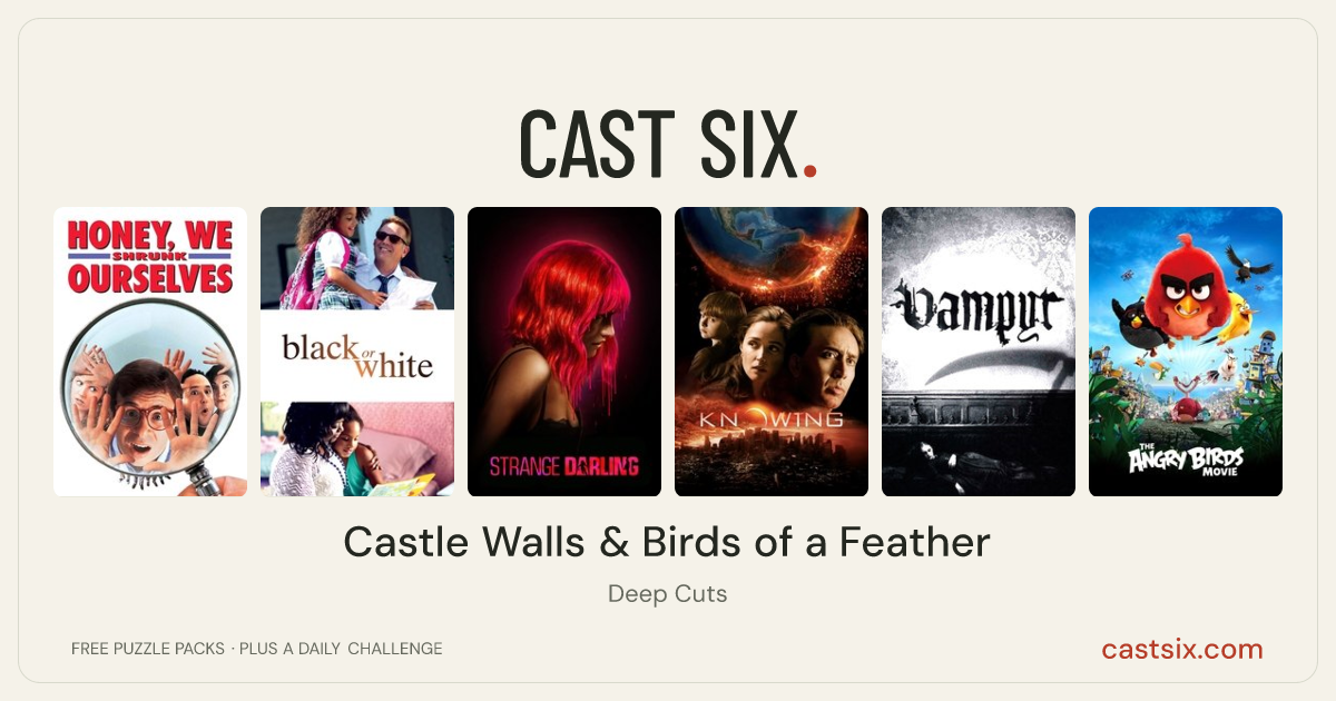 Castle Walls & Birds of a Feather: a Cast Six movie puzzle. Six movie posters in a row: Honey, We Shrunk Ourselves, Black or White, Strange Darling, Knowing, Vampyr, The Angry Birds Movie. Six movies, six categories, three checks. Free to play at castsix.com.