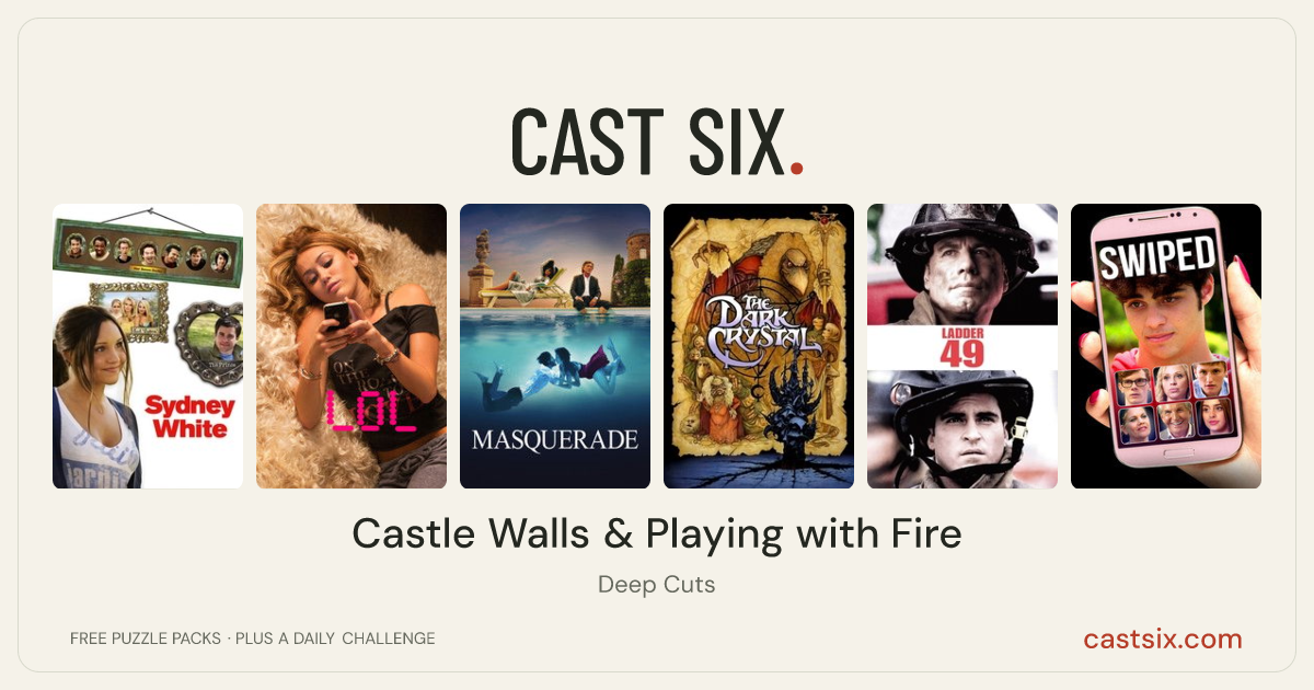 Castle Walls & Playing with Fire: a Cast Six movie puzzle. Six movie posters in a row: Sydney White, LOL, Masquerade, The Dark Crystal, Ladder 49, Swiped. Six movies, six categories, three checks. Free to play at castsix.com.