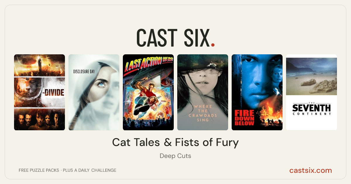 Cat Tales & Fists of Fury: a Cast Six movie puzzle. Six movie posters in a row: The Divide, Disclosure Day, Last Action Hero, Where the Crawdads Sing, Fire Down Below, The Seventh Continent. Six movies, six categories, three checks. Free to play at castsix.com.