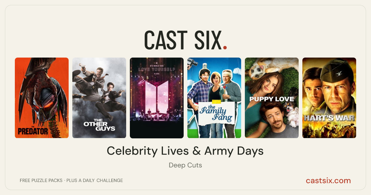 Celebrity Lives & Army Days: a Cast Six movie puzzle. Six movie posters in a row: The Predator, The Other Guys, BTS WORLD TOUR [LOVE YOURSELF] in Seoul, The Family Fang, Puppy Love, Hart's War. Six movies, six categories, three checks. Free to play at castsix.com.