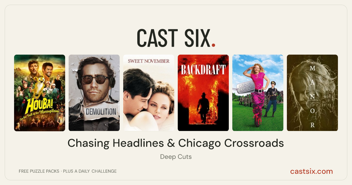 Chasing Headlines & Chicago Crossroads: a Cast Six movie puzzle. Six movie posters in a row: HOUBA! On the Trail of the Marsupilami, Demolition, Sweet November, Backdraft, Cadet Kelly, The Manor. Six movies, six categories, three checks. Free to play at castsix.com.