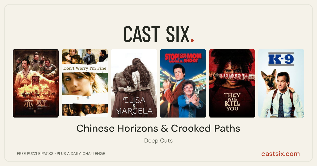 Chinese Horizons & Crooked Paths: a Cast Six movie puzzle. Six movie posters in a row: Red Cliff II, Don't Worry, I'm Fine, Elisa & Marcela, Stop! Or My Mom Will Shoot, They Will Kill You, K-9. Six movies, six categories, three checks. Free to play at castsix.com.