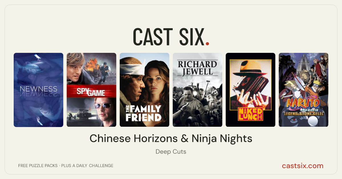 Chinese Horizons & Ninja Nights: a Cast Six movie puzzle. Six movie posters in a row: Newness, Spy Game, The Family Friend, Richard Jewell, Naked Lunch, Naruto the Movie: Legend of the Stone of Gelel. Six movies, six categories, three checks. Free to play at castsix.com.
