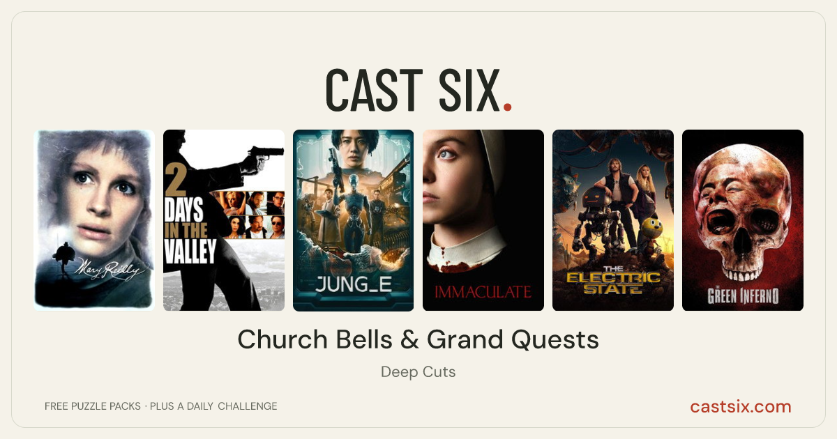 Church Bells & Grand Quests: a Cast Six movie puzzle. Six movie posters in a row: Mary Reilly, 2 Days in the Valley, JUNG_E, Immaculate, The Electric State, The Green Inferno. Six movies, six categories, three checks. Free to play at castsix.com.
