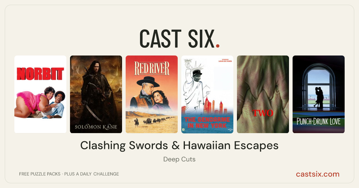 Clashing Swords & Hawaiian Escapes: a Cast Six movie puzzle. Six movie posters in a row: Norbit, Solomon Kane, Red River, The Gendarme in New York, Two, Punch-Drunk Love. Six movies, six categories, three checks. Free to play at castsix.com.