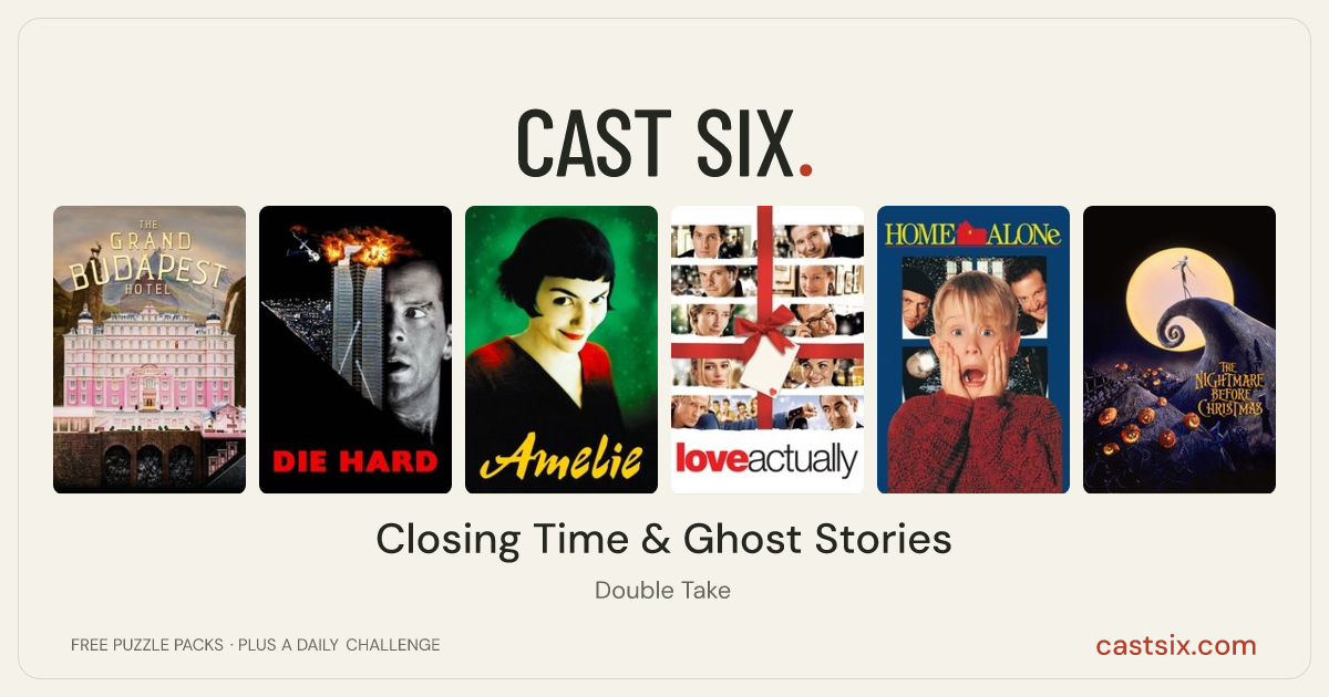 Closing Time & Ghost Stories: a Cast Six movie puzzle. Six movie posters in a row: The Grand Budapest Hotel, Die Hard, Amélie, Love Actually, Home Alone, The Nightmare Before Christmas. Six movies, six categories, three checks. Free to play at castsix.com.