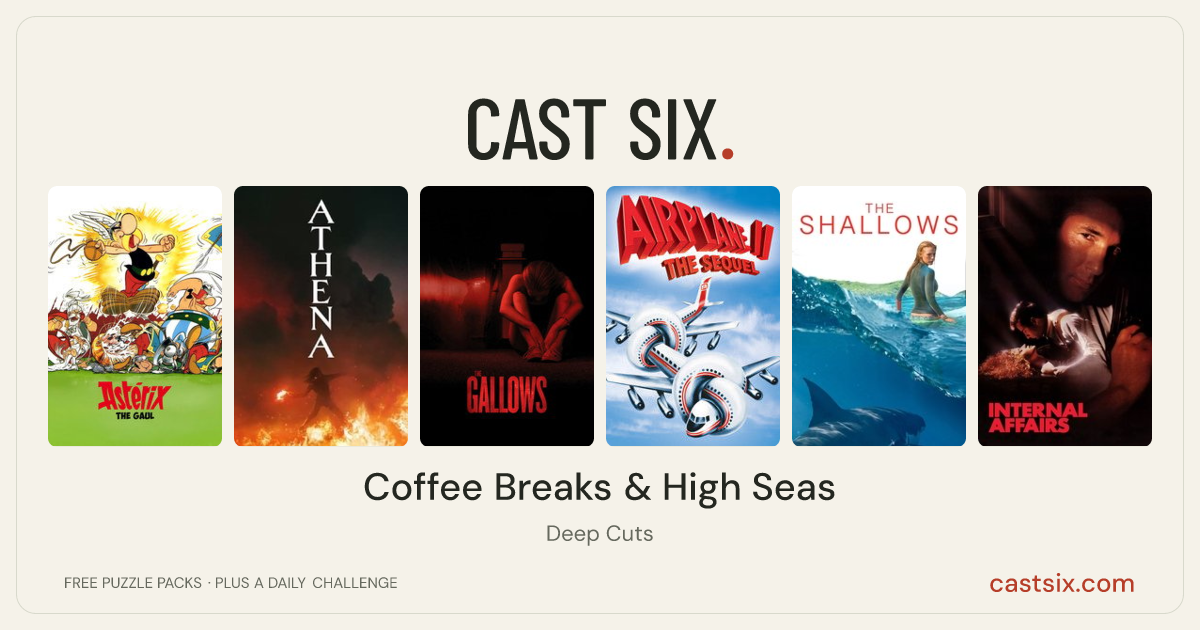Coffee Breaks & High Seas: a Cast Six movie puzzle. Six movie posters in a row: Asterix the Gaul, Athena, The Gallows, Airplane II: The Sequel, The Shallows, Internal Affairs. Six movies, six categories, three checks. Free to play at castsix.com.