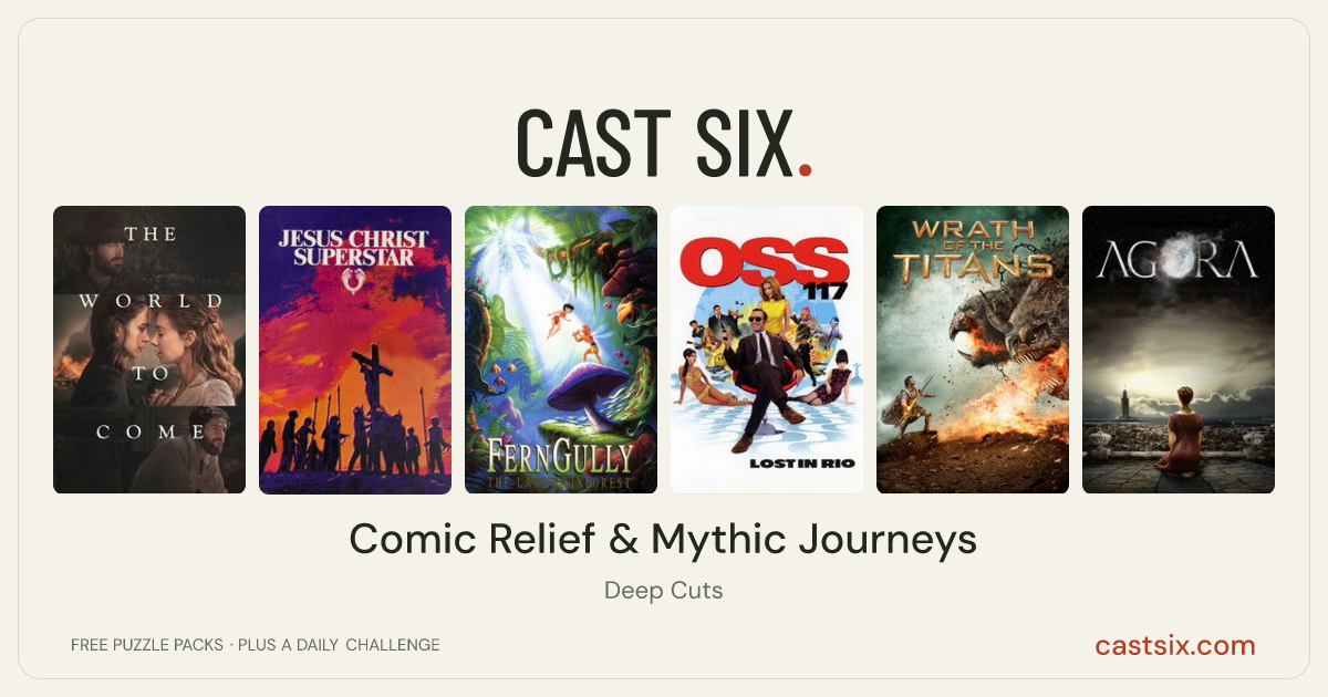 Comic Relief & Mythic Journeys: a Cast Six movie puzzle. Six movie posters in a row: The World to Come, Jesus Christ Superstar, FernGully: The Last Rainforest, OSS 117: Lost in Rio, Wrath of the Titans, Agora. Six movies, six categories, three checks. Free to play at castsix.com.