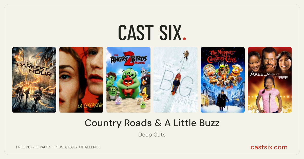 Country Roads & A Little Buzz: a Cast Six movie puzzle. Six movie posters in a row: The Darkest Hour, La Cérémonie, The Angry Birds Movie 2, The Big White, The Muppet Christmas Carol, Akeelah and the Bee. Six movies, six categories, three checks. Free to play at castsix.com.