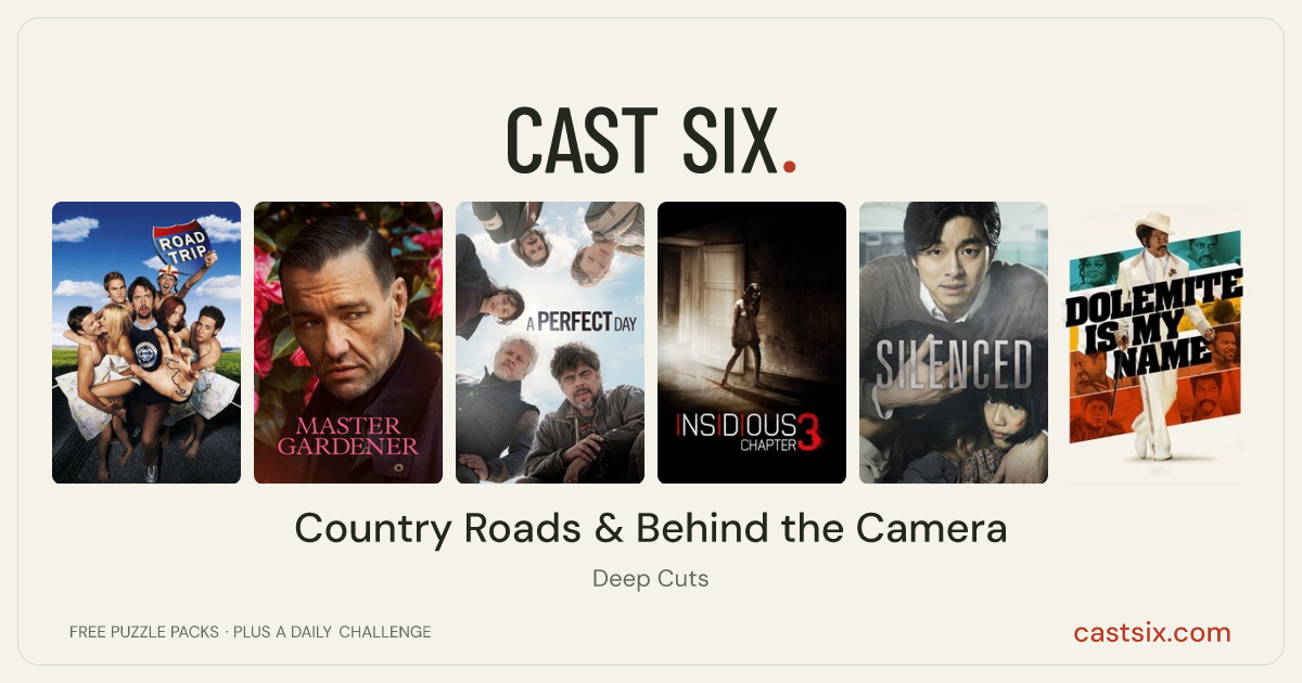 Country Roads & Behind the Camera: a Cast Six movie puzzle. Six movie posters in a row: Road Trip, Master Gardener, A Perfect Day, Insidious: Chapter 3, Silenced, Dolemite Is My Name. Six movies, six categories, three checks. Free to play at castsix.com.