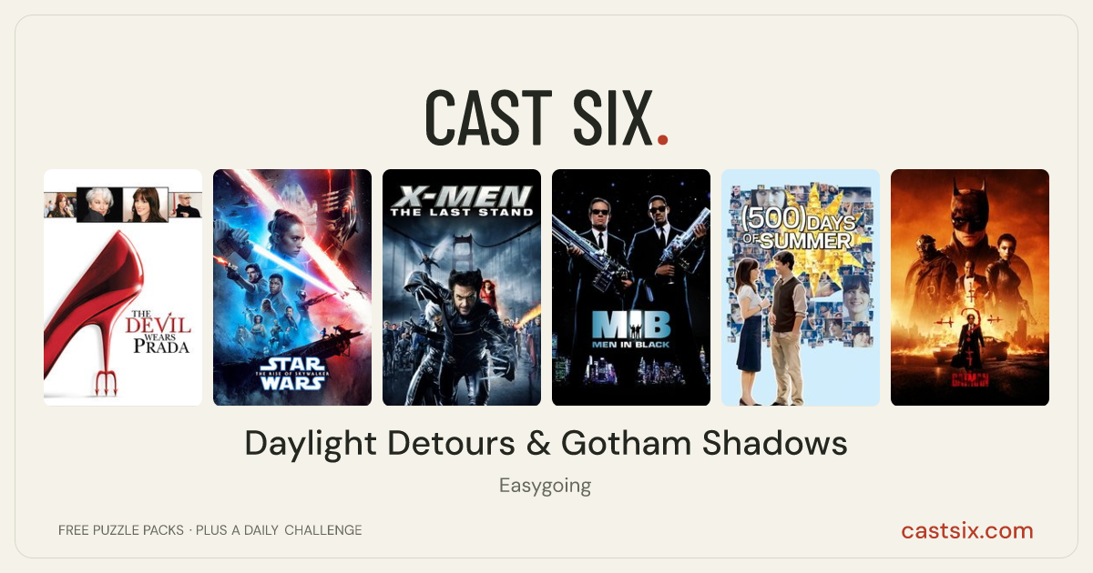 Daylight Detours & Gotham Shadows: a Cast Six movie puzzle. Six movie posters in a row: The Devil Wears Prada, Star Wars: The Rise of Skywalker, X-Men: The Last Stand, Men in Black, (500) Days of Summer, The Batman. Six movies, six categories, three checks. Free to play at castsix.com.